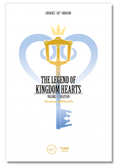 The Legend of Kingdom Hearts. Volume 1: Creation