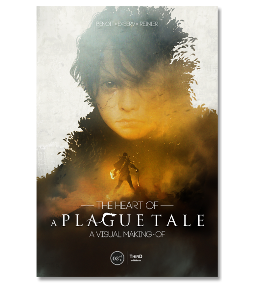 The Heart of A Plague Tale. A visual making-of - First Print