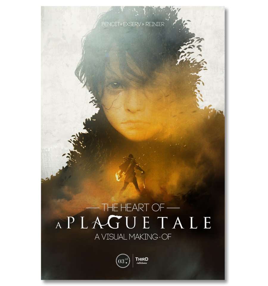 The Heart of A Plague Tale. A visual making-of - First Print - Third  Editions